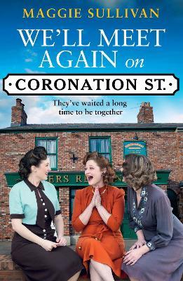 We’ll Meet Again on Coronation Street - Maggie Sullivan - cover
