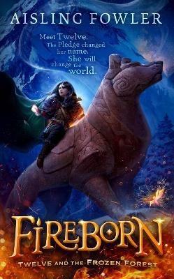Fireborn: Twelve and the Frozen Forest - Aisling Fowler - cover