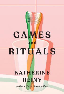 Games and Rituals - Katherine Heiny - cover