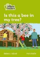 Is this a bee in my tree?: Level 2 - Rebecca Adlard - cover