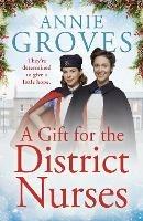 A Gift for the District Nurses - Annie Groves - cover