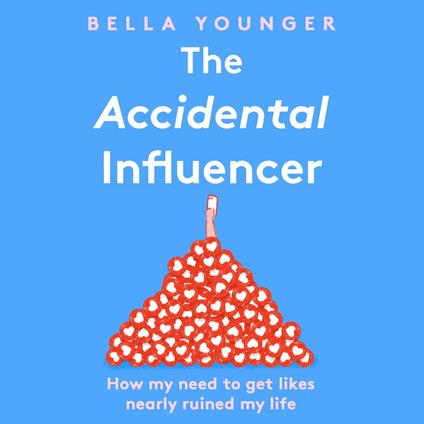 The Accidental Influencer
