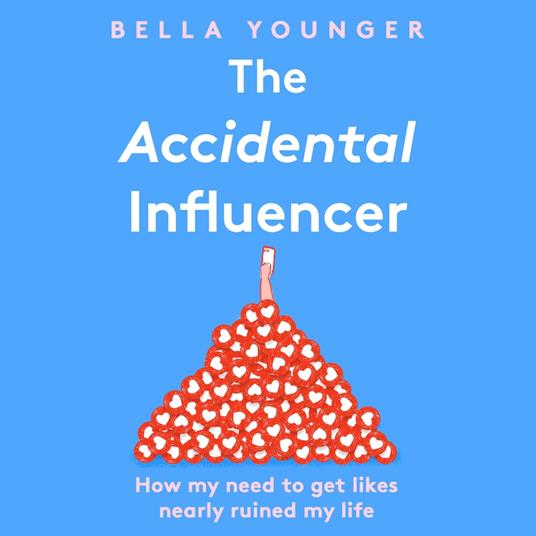 The Accidental Influencer