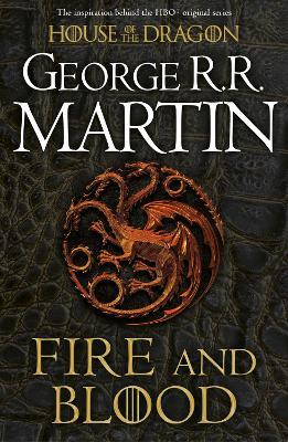 Fire and Blood: The Inspiration for Hbo’s House of the Dragon - George R.R. Martin - cover