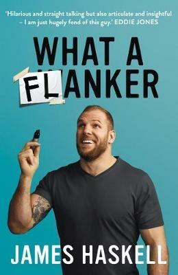 What a Flanker - James Haskell - cover