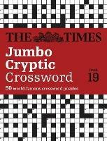 The Times Jumbo Cryptic Crossword Book 19: The World’s Most Challenging Cryptic Crossword - The Times Mind Games,Richard Rogan - cover