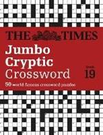 The Times Jumbo Cryptic Crossword Book 19: The World's Most Challenging Cryptic Crossword