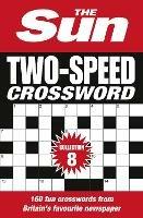 The Sun Two-Speed Crossword Collection 8: 160 Two-in-One Cryptic and Coffee Time Crosswords