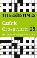 The Times Quick Crossword Book 25: 100 General Knowledge Puzzles - The Times Mind Games,John Grimshaw - cover