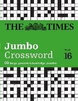 The Times 2 Jumbo Crossword Book 16: 60 Large General-Knowledge Crossword Puzzles - The Times Mind Games,John Grimshaw - cover