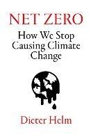 Net Zero: How We Stop Causing Climate Change - Dieter Helm - cover
