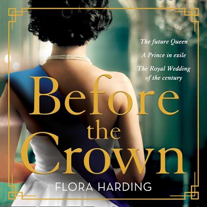 Before the Crown: The love story of Prince Philip and Princess Elizabeth and the most page-turning and romantic historical novel of the year!
