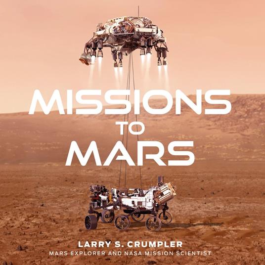 Missions to Mars: A New Era of Rover and Spacecraft Discovery on the Red Planet