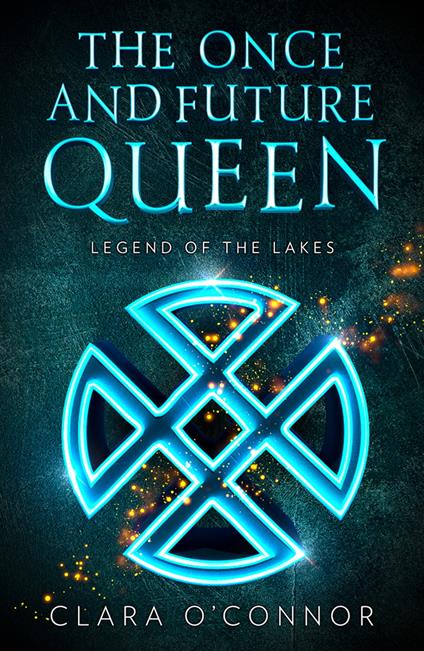 Legend of the Lakes (The Once and Future Queen, Book 3)