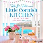 Tea for Two at the Little Cornish Kitchen: A brand new heartwarming read set in Cornwall (The Little Cornish Kitchen, Book 2)
