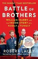 Battle of Brothers: William, Harry and the Inside Story of a Family in Tumult - Robert Lacey - cover