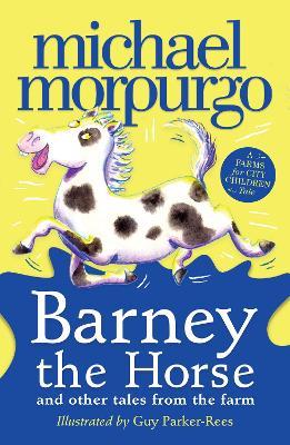 Barney the Horse and Other Tales from the Farm: A Farms for City Children Book - Michael Morpurgo - cover
