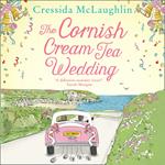 The Cornish Cream Tea Wedding: The perfect uplifting and heartwarming Cornish romance for summer 2021 (The Cornish Cream Tea series, Book 4)