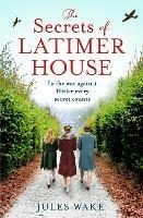 The Secrets of Latimer House - Jules Wake - cover