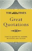 The Times Great Quotations: Famous Quotes to Inform, Motivate and Inspire