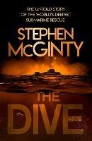 The Dive: The Untold Story of the World’s Deepest Submarine Rescue - Stephen McGinty - cover