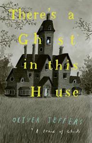 There’s a Ghost in this House