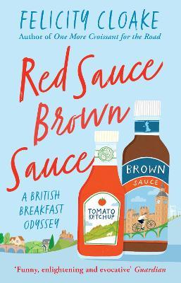 Red Sauce Brown Sauce: A British Breakfast Odyssey - Felicity Cloake - cover