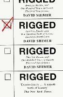 Rigged: America, Russia and 100 Years of Covert Electoral Interference - David Shimer - cover