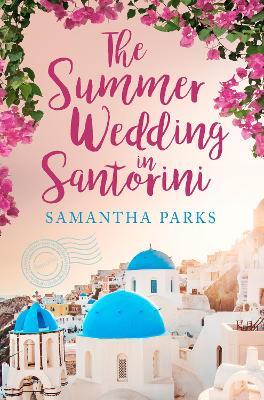 The Summer Wedding in Santorini - Samantha Parks - cover