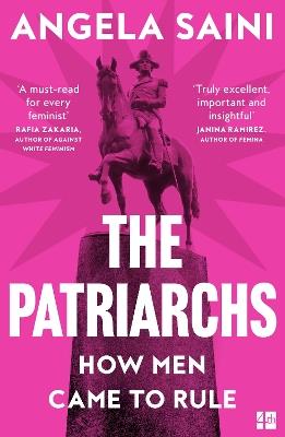 The Patriarchs: How Men Came to Rule - Angela Saini - cover