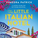 The Little Italian Hotel: Give your heart a holiday with the most charming, uplifting novel in 2024