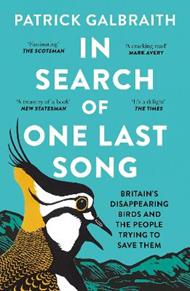 In Search of One Last Song: Britain'S Disappearing Birds and the People Trying to Save Them