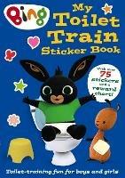 Bing: My Toilet Train Sticker Book - HarperCollins Children's Books - cover