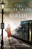 The Night Train to Berlin - Melanie Hudson - cover