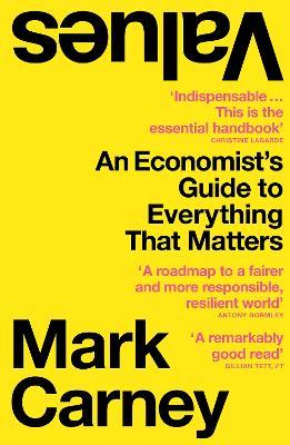 Values: An Economist’s Guide to Everything That Matters - Mark Carney - cover