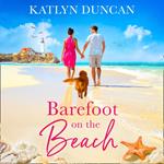 Barefoot on the Beach: A gorgeously uplifting romance perfect for summer vacation reading!