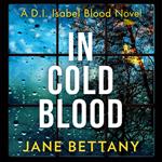 In Cold Blood: A gripping murder mystery novel perfect for all crime thriller fans! (Detective Isabel Blood, Book 1)