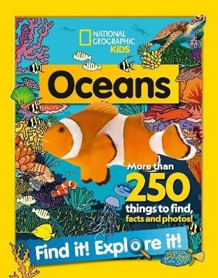 Oceans Find it! Explore it!: More Than 250 Things to Find, Facts and Photos! - National Geographic Kids - cover