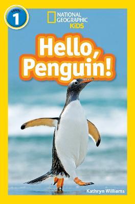 Hello, Penguin!: Level 1 - Kathryn National Geographic Kids - cover