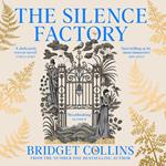 The Silence Factory: A SUNDAY TIMES BESTSELLER and utterly gripping haunting new historical novel from the author of THE BINDING and THE NAKED LIGHT