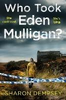 Who Took Eden Mulligan? - Sharon Dempsey - cover