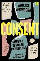 Consent: A Memoir of Stolen Adolescence - Vanessa Springora - cover