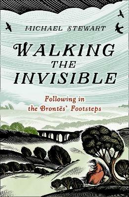 Walking The Invisible - Michael Stewart - cover