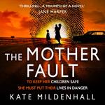 The Mother Fault: A gripping literary thriller with a dystopian twist