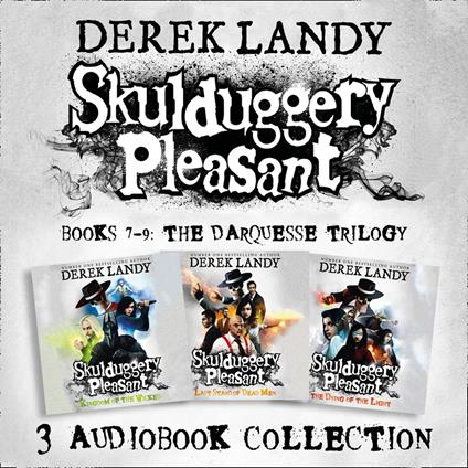 Skulduggery Pleasant: Audio Collection Books 7-9: The Darquesse Trilogy: Kingdom of the Wicked, Last Stand of Dead Men, The Dying of the Light (Skulduggery Pleasant)