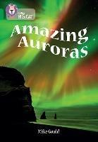Amazing Auroras: Band 15/Emerald - Mike Gould,Royal Observatory Greenwich - cover