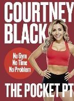 The Pocket PT: No Gym, No Time, No Problem - Courtney Black - cover