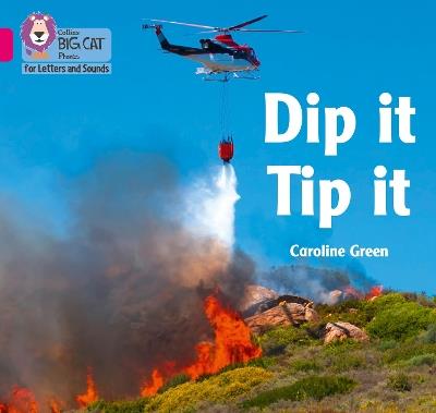 Dip it Tip it: Band 01a/Pink a - Caroline Green - cover