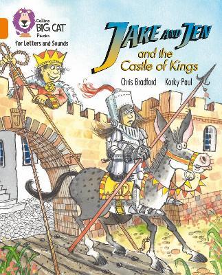 Jake and Jen and the Castle of Kings: Band 06/Orange - Chris Bradford - cover