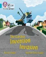 The Garden Invention Invasion: Band 07/Turquoise - Becca Heddle - cover